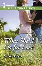 What She'd Do for Love (Harlequin Heartwarming, No 48) (Larger Print)