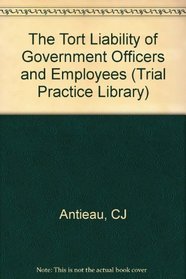 Tort Liability of Government Officers and Employees (Civil Rights Library)