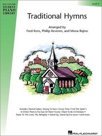 Traditional Hymns Level 4: Hal Leonard Student Piano Library (Hal Leonard Student Piano Library (Songbooks))