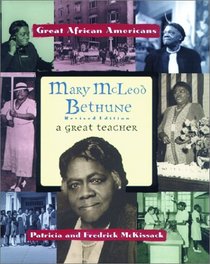 Mary McLeod Bethune: A Great Teacher (Great African Americans)