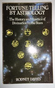 Fortune Telling by Astrology: The History and Practice of Divination by the Stars