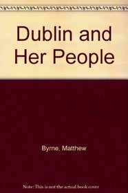 DUBLIN AND HER PEOPLE