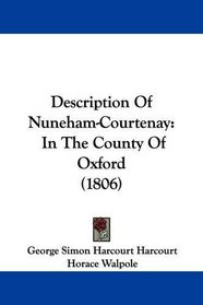 Description Of Nuneham-Courtenay: In The County Of Oxford (1806)