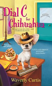 Dial C for Chihuahua (Barking Detective, Bk 1)