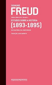 Estudos Sobre a Histeria. 1893-1895 - Volume 2. Coleo Obras Completas (Em Portuguese do Brasil)