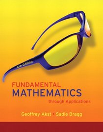 Fundamental Mathematics through Applications (4th Edition) (Akst & Bragg Developmental Mathematics Series)