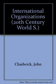 International organizations (The Twentieth-century world)