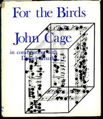 For the Birds: John Cage in Conversation with Daniel Charles