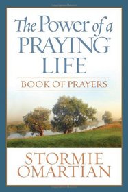 The Power of a Praying Life Book of Prayers: Finding the Freedom, Wholeness, and True Success God Has for You
