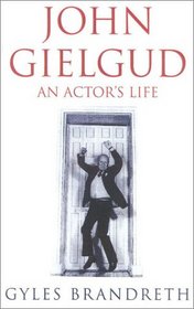 John Gielgud: An Actor's Life