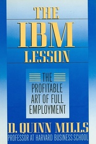 The IBM Lesson: The Profitable Art of Full Employment