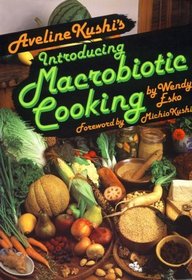Aveline Kushi's Introducing Macrobiotic Cooking