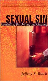 Sexual Sin: Combatting the Drifting and Cheating (Resources for Changing Lives)