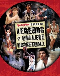 Legends of College Basketball : The 100 Greatest Players of All Time