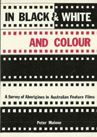 In black and white and colour: Aborigines in Australian feature films : a survey (Nelen Yubu missiological series)