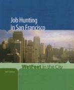 Job Hunting in San Francisco (WetFeet in the City)