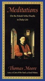 Meditations: On the Monk Who Dwells in Daily Life