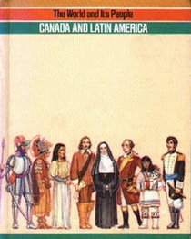The World and Its People: Canada and Latin America