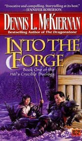 Into the Forge (Mithgar: Hel's Crucible Duology, Bk 1)
