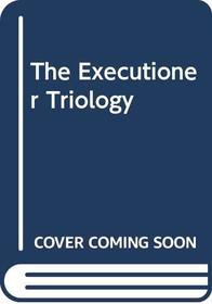 The Executioner Triology