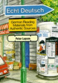 Echt Deutsch: German Reading Materials from Authentic Sources (German Edition)