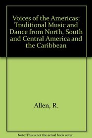 Voices of the Americas: Traditional Music and Dance from North, South and Central America and the Caribbean