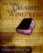 My Bible Crushed in the WinePress
