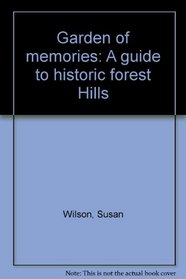 Garden of memories: A guide to historic forest Hills