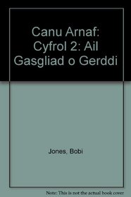 Canu Arnaf: Cyfrol 2: Ail Gasgliad o Gerddi (Welsh Edition)