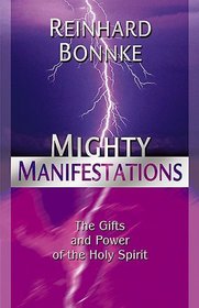 Mighty Manifestations: The Gifts and Power of the Holy Spirit