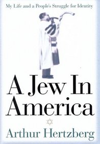 A Jew In America : My Life and A People's Struggle for Identity
