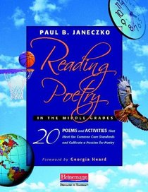 Reading Poetry in the Middle Grades: 20 Poems and Activities That Meet the Common Core Standards and Cultivate a Passion for Poetry
