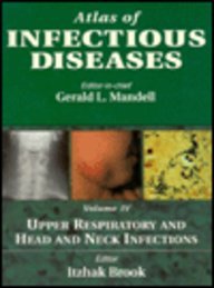 Upper Respiratory and Head and Neck Infections (Atlas of Infectious Diseases, Vol 4)