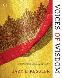 Voices of Wisdom: A Multicultural Philosophy Reader