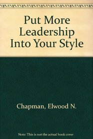 Put more leadership into your style