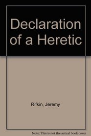 Declaration of a Heretic
