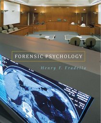 Forensic Psychology: The Use of Behavioral Science in Criminal Justice