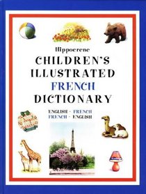 Children's Illustrated French Dictionary: English-French French-English (Childrens Illustrated Dictionaries Series)
