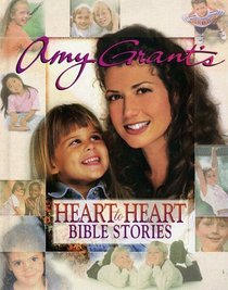 Amy Grant's Heart to Heart Bible Stories