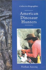 American Dinosaur Hunters (Collective Biographies)