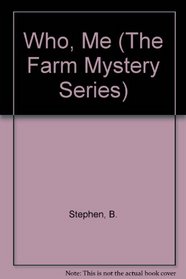 Who, Me? (Farm Mystery, Bk 6)
