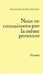 Nous ne connaissons pas la meme personne (French Edition)