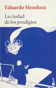 La ciudad de los prodigios (Spanish Edition)