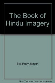The Book of Hindu Imagery: Gods, Manifestations and Their Meaning
