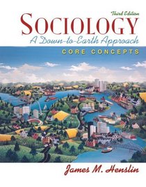 Sociology: A Down-to-Earth Approach, Core Concepts Value Package (includes Society: Readings to Accompany Sociology: A Down-to-Earth Approach, Core Concepts)