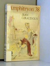 LE THEATRE COMPLET DE JEAN GIRAUDOUX - VARIANTES II - INTERMEZZO suivi de Scenes inedties de Judith et D'Amphitryon (French Edition)