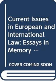 Current Issues in European and International Law: Essays in Memory of Frank Dowrick