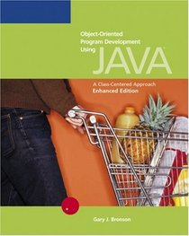 Object-Oriented Program Development Using Java: A Class-Centered Approach, Enhanced Edition