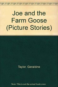 Joe and the Farm Goose (Picture Stories)