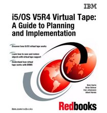 I5/Os V5r4 Virtual Tape: A Guide to Planning And Implementation
